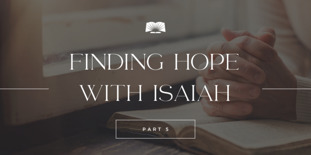 finding-hope-with-isaiah-part-5-gods-care