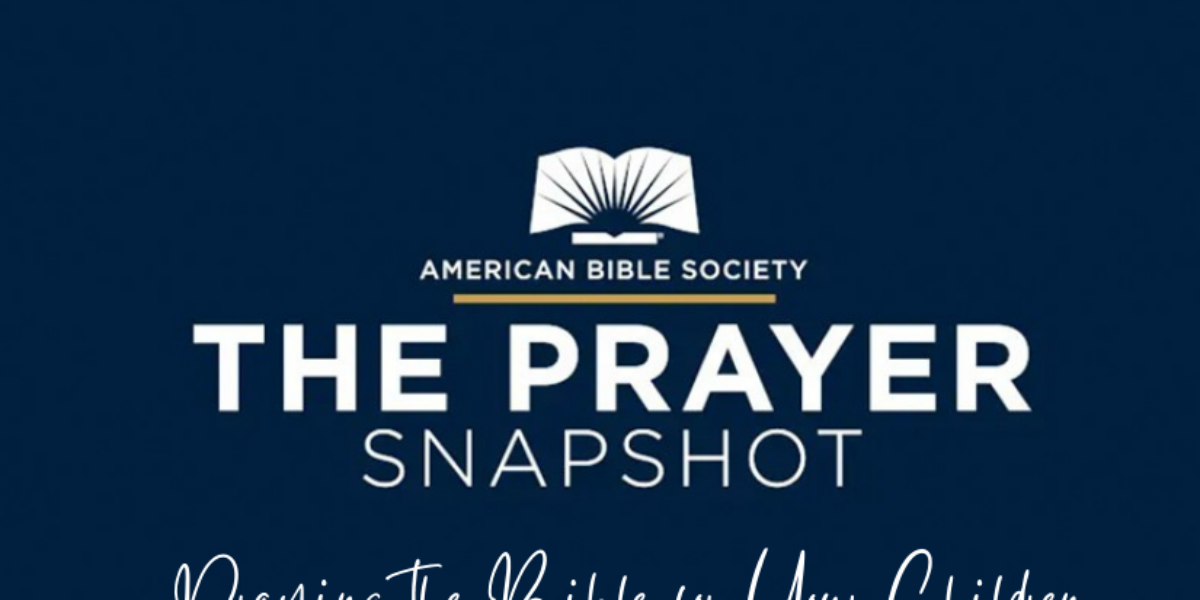 the-prayer-snapshot-praying-the-bible-for-your-children